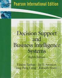 Cover DECISION SUPPORT AND BUSINESS INTELLIGENCE SYSTEMS / Efraim Turban