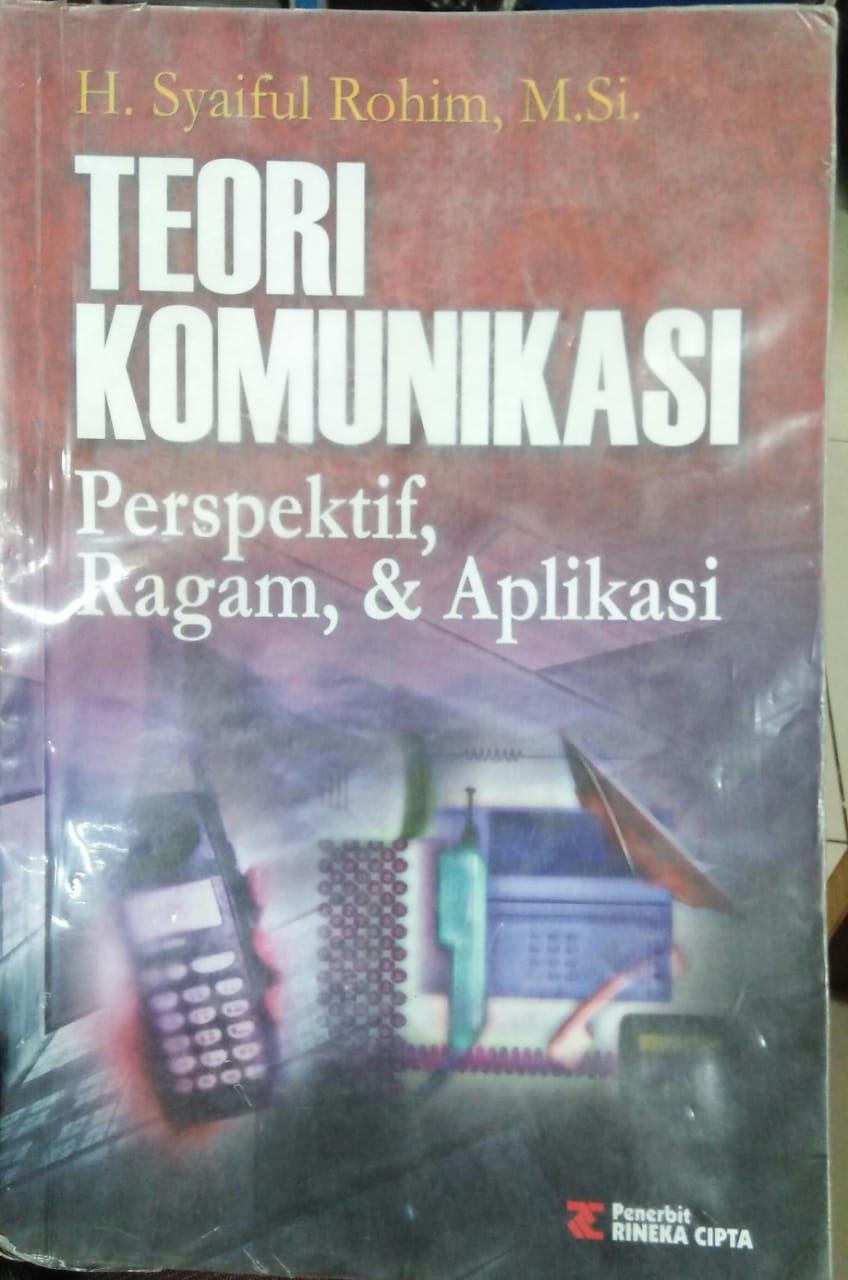 Cover TEORI KOMUNIKASI :  Perspektif, Ragam, & Aplikasi / Syaiful Rohim