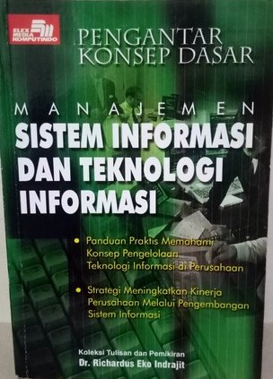 Cover MANAJEMEN SISTEM INFORMASI DAN TEKNOLOGI INFORMASI / Richardus Eko Indrajit