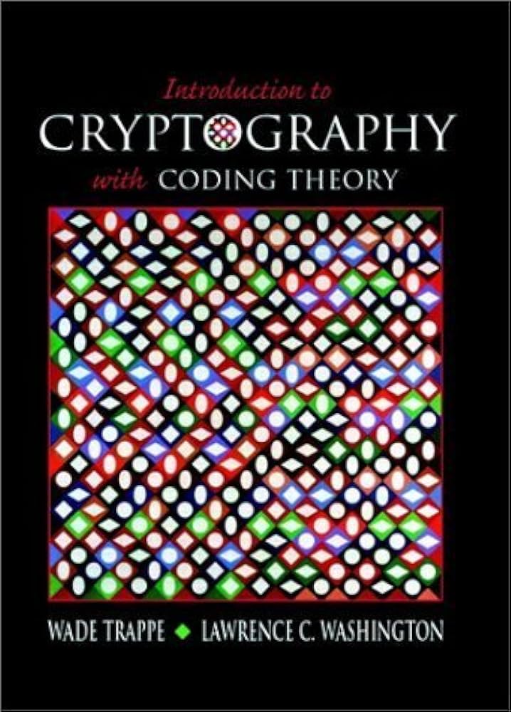 Cover INTRODUCTION TO CRYPTOGRAPHY WITH CODING THEORY / Wade Trappe and Lawrence C. Washington