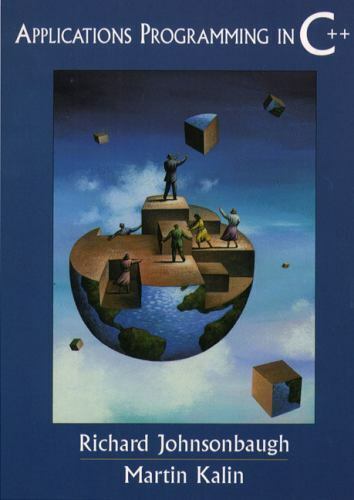 Cover APPLICATIONS PROGRAMMING IN C++ / Richard Johnsonbaugh and Martin Kalin