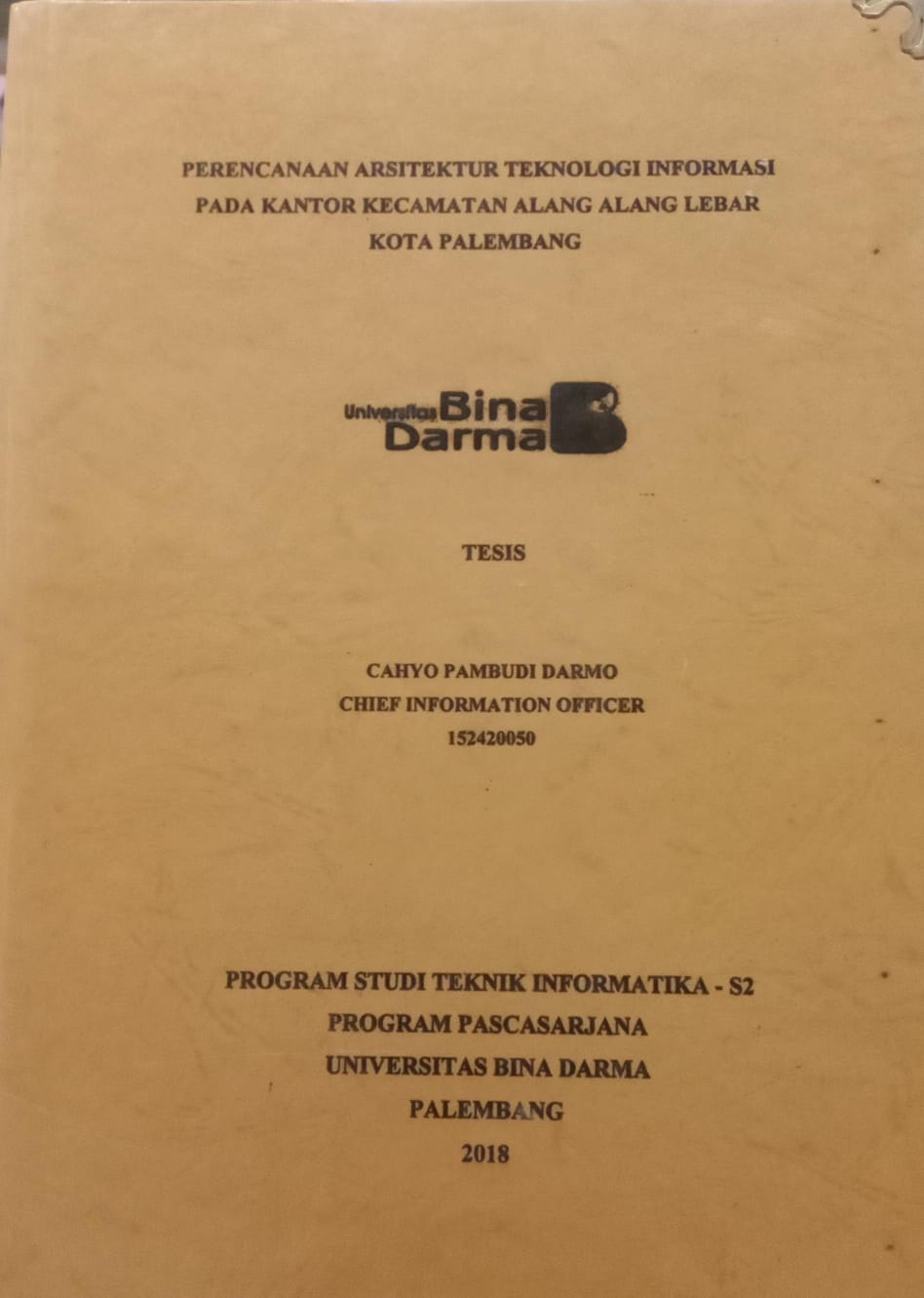 Cover PERENCANAAN ARSITEKTUR TEKNOLOGI INFORMASI PADA KANTOR KECAMATAN ALANG-ALANG LEBAR KOTA PALEMBANG / CAHYO PAMBUDI DARMO