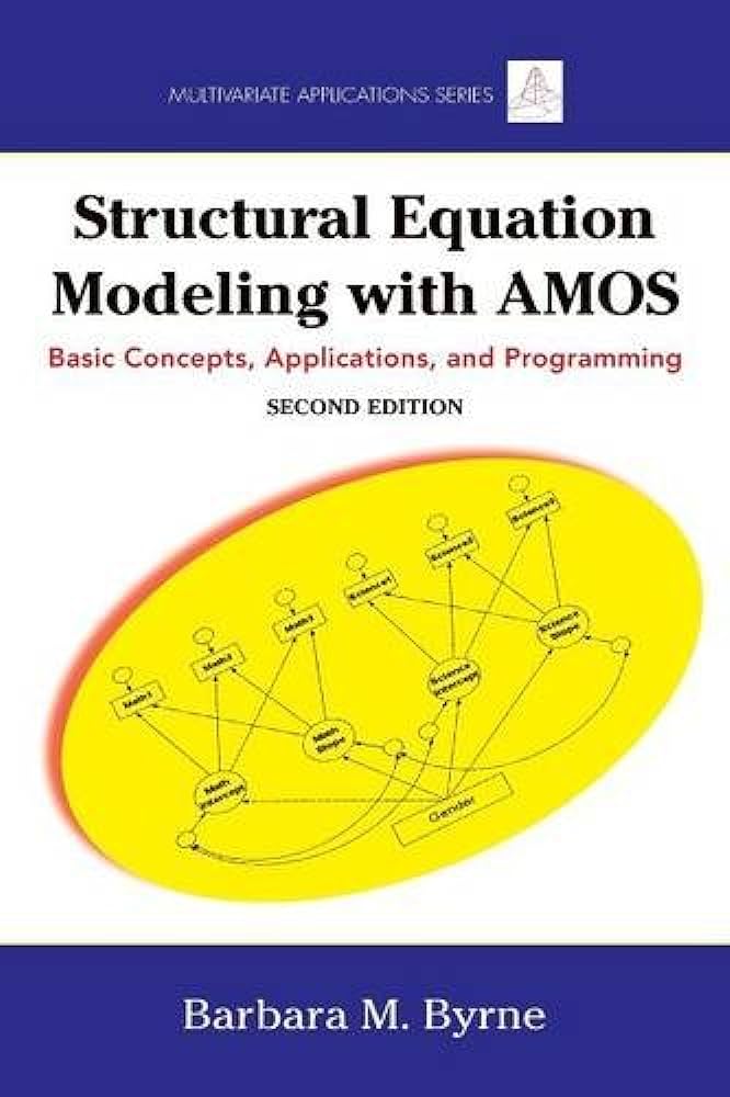 Cover STRUCTURAL EQUATION MODELING WITH AMOS :  Basic Concepts, Applications, and Programming / Barbara M. Byrne