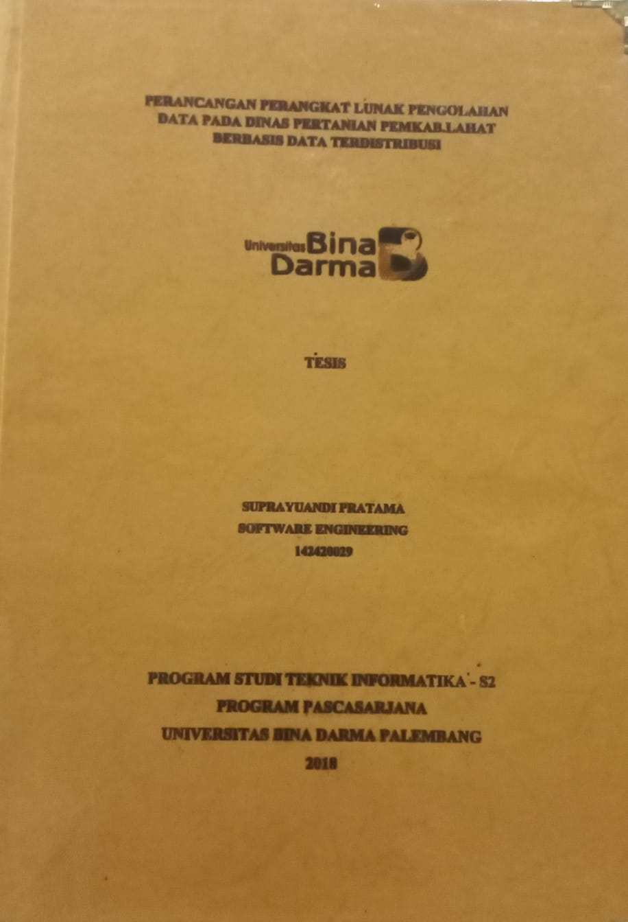 Cover PERANCANGAN PERANGKAT LUNAK PENGOLAHAN DATA PADA DINAS PERTANIAN PEMKAB.LAHAT BERBASIS DATA TERDISTRIBUSI / SUPRAYUANDI PRATAMA