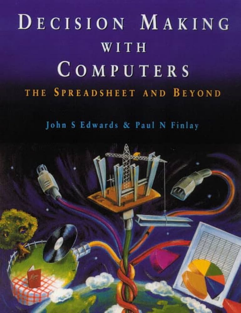 Cover DECISION MAKING WITH COMPUTERS :  The Spreadsheet and Beyond / John S. Edwards and Paul N. Finlay