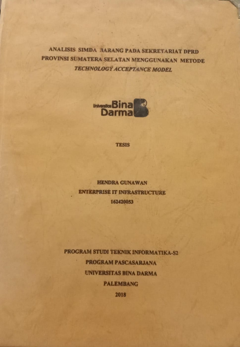 Cover ANALISIS SIMDA BARANG PADA SEKRETARIAT DPRD PROVINSI SUMATERA SELATAN MENGGUNAKAN METODE TECHNOLOGY ACCEPTANCE MODEL / HENDRA GUNAWAN