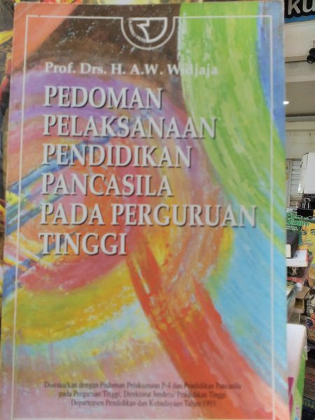 Cover PEDOMAN PELAKSANAAN PENDIDIKAN PANCASILA PADA PERGURUAN TINGGI / H.A.W. Widjaja