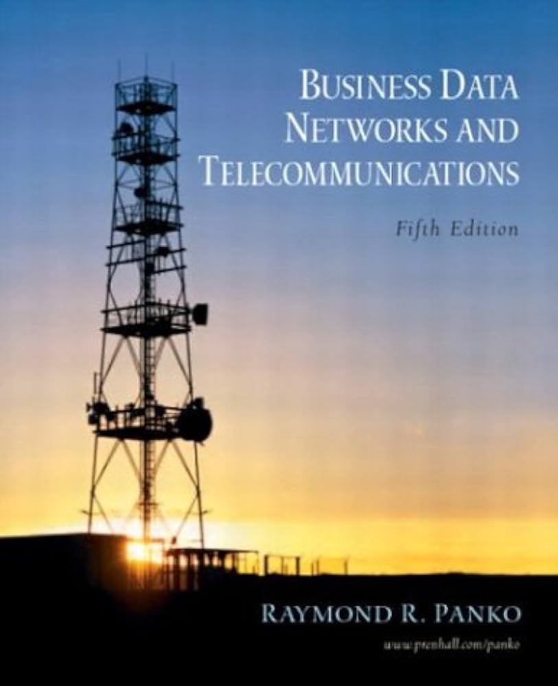 Cover BUSINESS DATA NETWORKS AND TELECOMMUNICATIONS / Raymond R. Panko