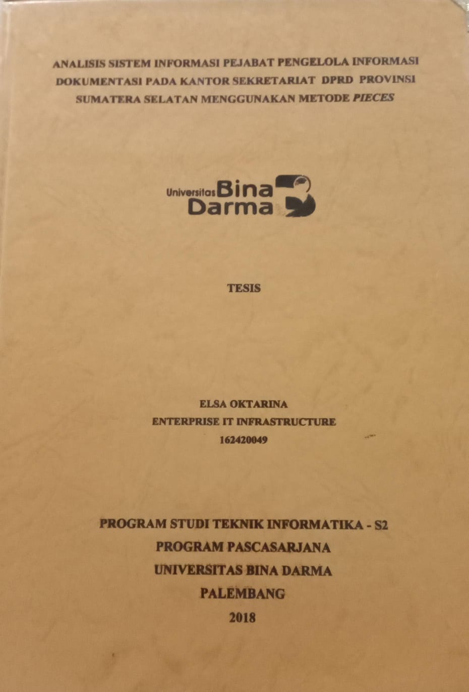 Cover ANALISIS SISTEM INFORMASI PEJABAT PENGELOLA INFORMASI DOKUMENTASI PADA KANTOR SEKRETARIAT DPRD PROVINSI SUMATERA SELATAN MENGGUNAKAN METODE PIECES / ELSA OKTARINA