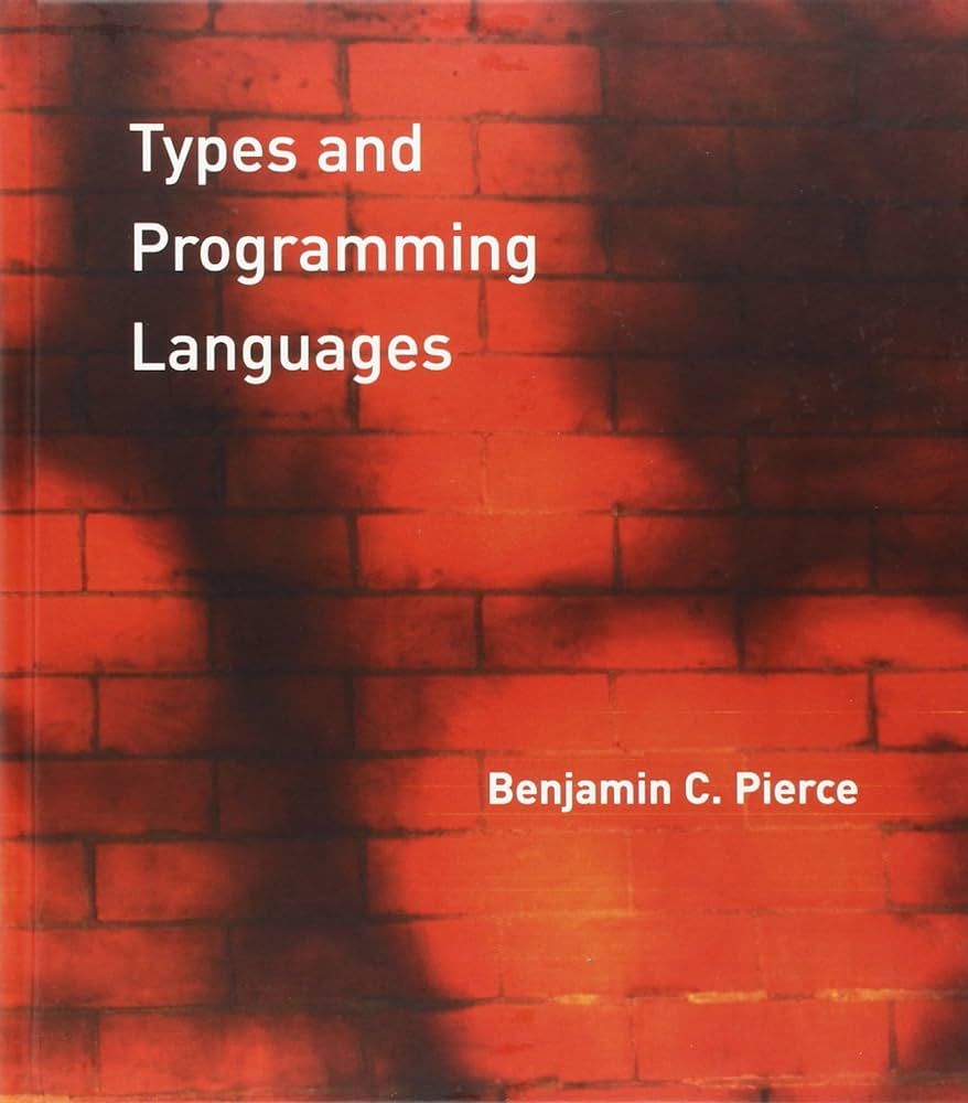 Cover TYPES AND PROGRAMMING LANGUAGES / Benjamin C. Pierce