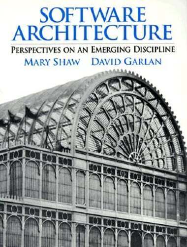 Cover SOFTWARE ARCHITECTURE :  Perspectives on an Emerging Discipline / Mary Shaw and David Garlan