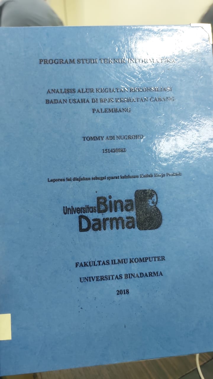 Cover ANALISIS ALUR KEGIATAN REKONSILIASI BADAN USAHA DI BPJS KESHATAN CABANG PALEMBANG / Tommy Adi Nugroho