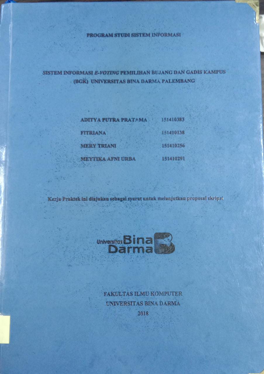 Cover SISTEM INFORMASI E-VOTING PEMILIHAN BUJANG DAN GADIS KAMPUS(BGK) UNIVERSITAS BINA DARMA PALEMBANG / aditya putra pratama, fitriana, merytriani,dkk