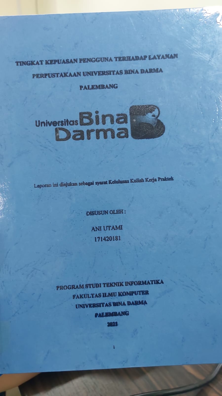 Cover TINGKAT KEPUASAN PENGGUNA TERHADAP LAYANAN PERPUSTAKAAN UNIVERSITAS BINA DARMA PALEMBANG / ANI UTAMI