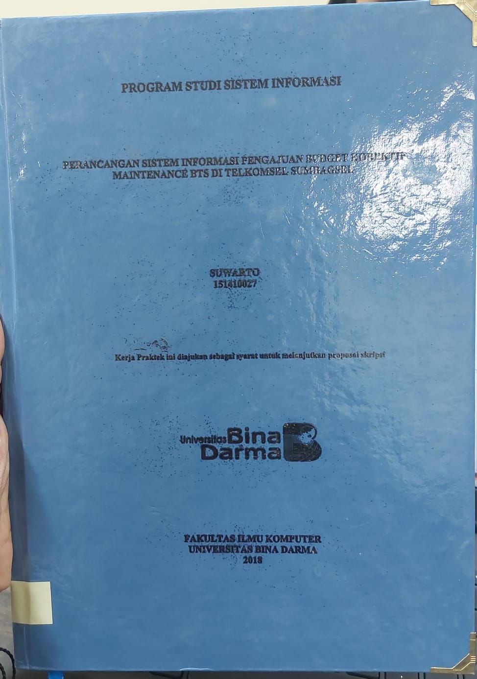 Cover PERANCANGAN SISTEM INFORMASI PENGAJUAN BUDGET KOREKTIF MAINTENANCE BTS DI TELKOMSEL SUMBAGSEL / SUWARTO