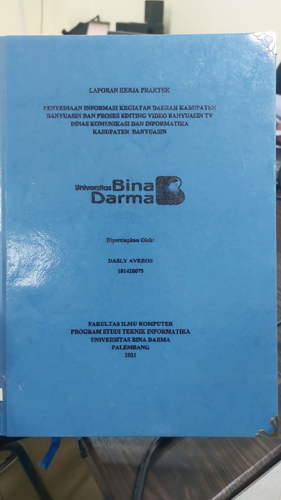 Cover PENYEDIAAN INFORMASI KEGIATAN DAERAH KABUPATEN BANYUASIN DAN PROSES EDITING VIDIO BANYUASIN TV DINAS KOMUNIKASI DAN INFORMATIKA KABUPATEN BANYUASIN / DASLY EVEROS