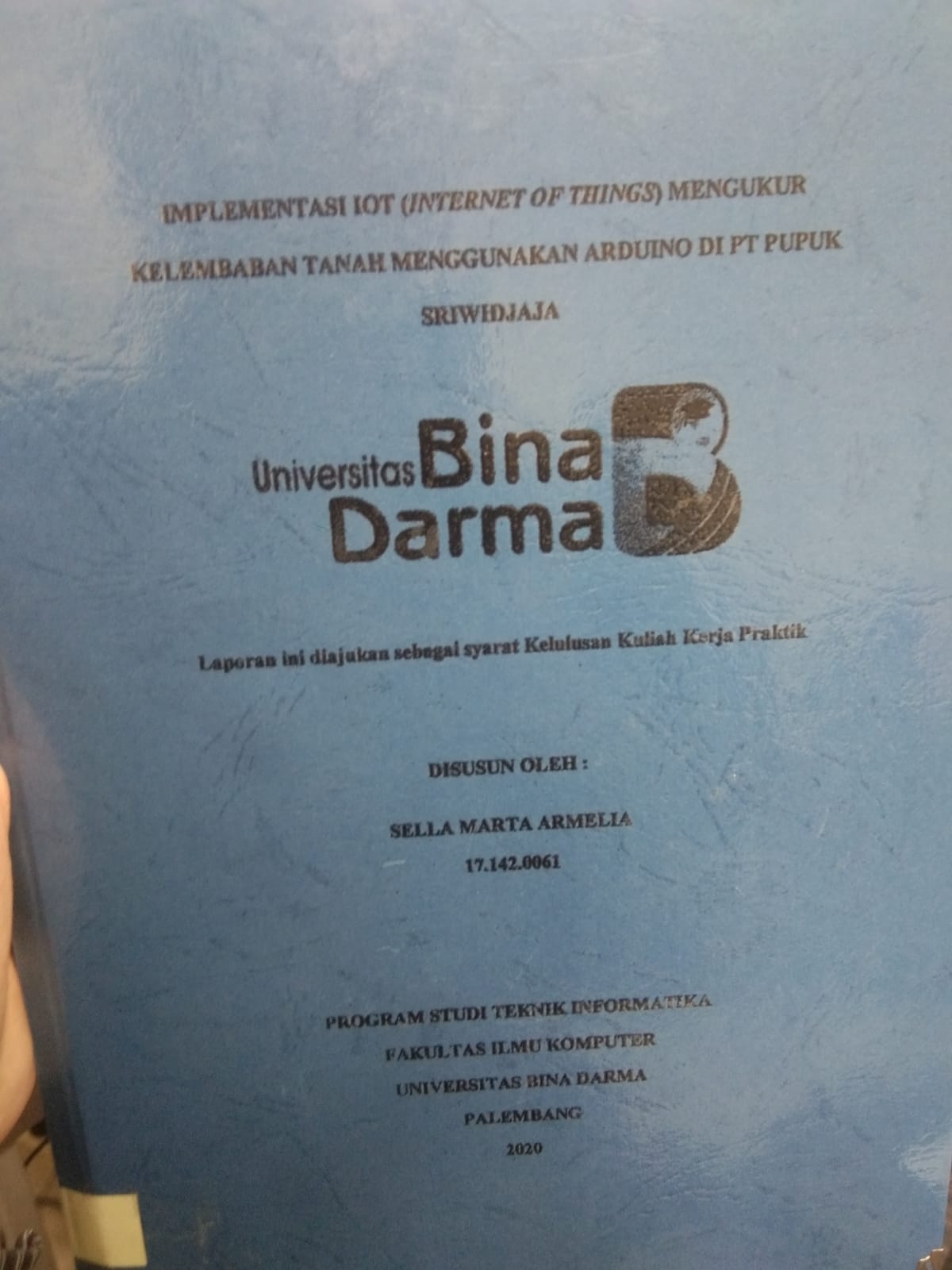 Cover IMPLEMENTASI IOT (INTERNET OF THINGS) MENGUKUR KELEMBABAN TANAH MENGGUNAKAN ARDUINO DI PT PUPUK SRIWIDJAJA / SELLA MARTA ARMELIA