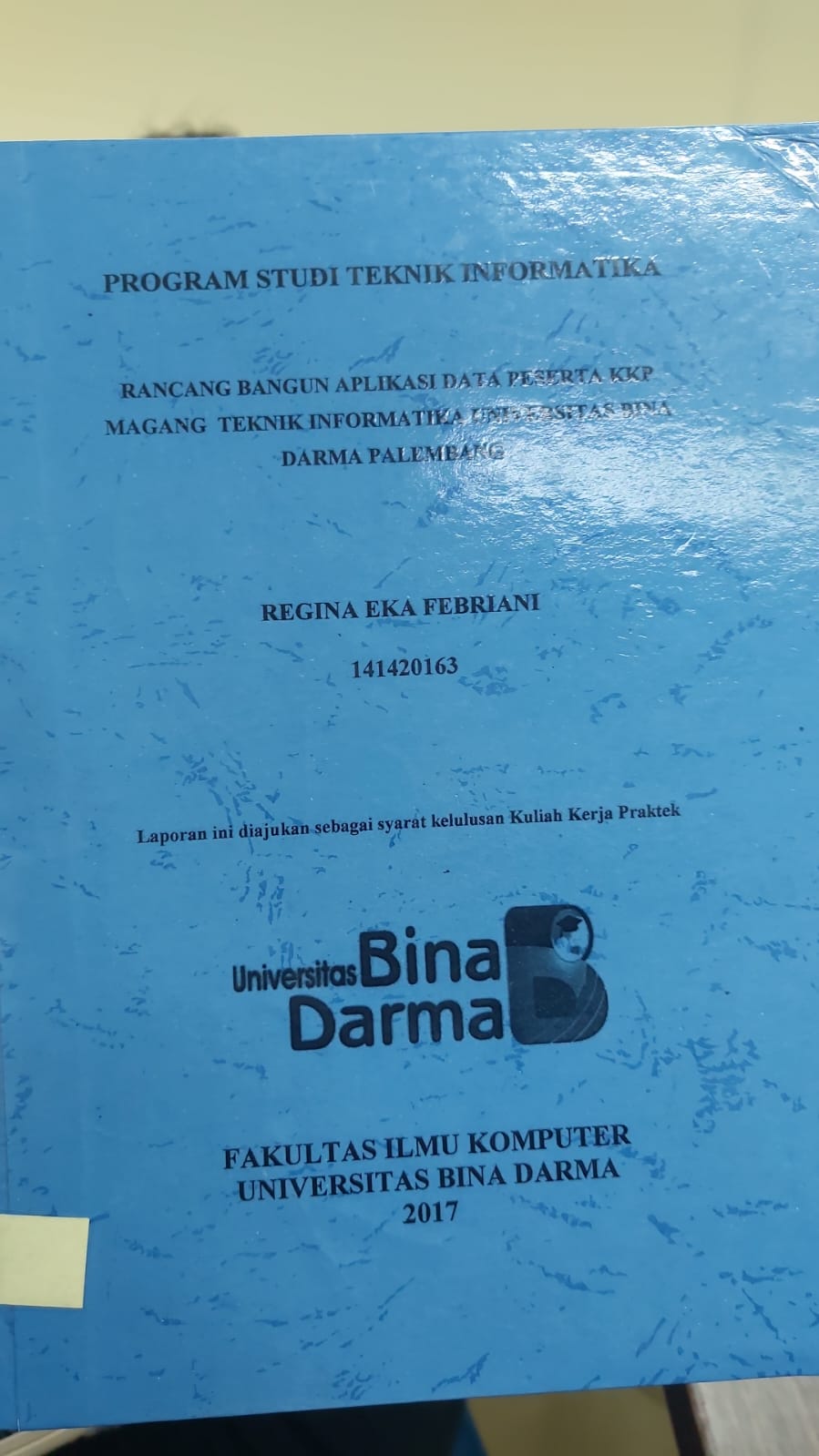 Cover RANCANGAN BANGUN APLIKASI DATA PESERTA KKP MAGAANG TEKNIK INFORMATIKA UNIVERSITAS BINA DARMA PALEMBANG / REGINA EKA FEBRIANI