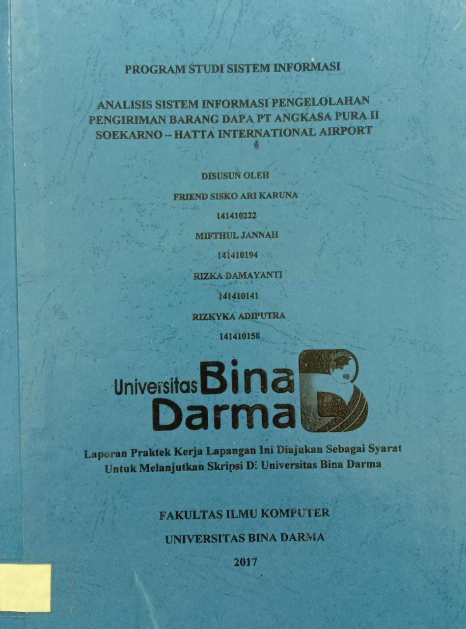 Cover ANALISIS SISTEM INFORMASI  PENGELOLAHAN PENGIRIMAN BARANG DAPA PT ANGKASA PURA II SOEKARNO-HATTA INTERNASIONAL AIRPORT / FRIEND SISKO ARI KARUNA, MIFTHUL JANNAH, DKK