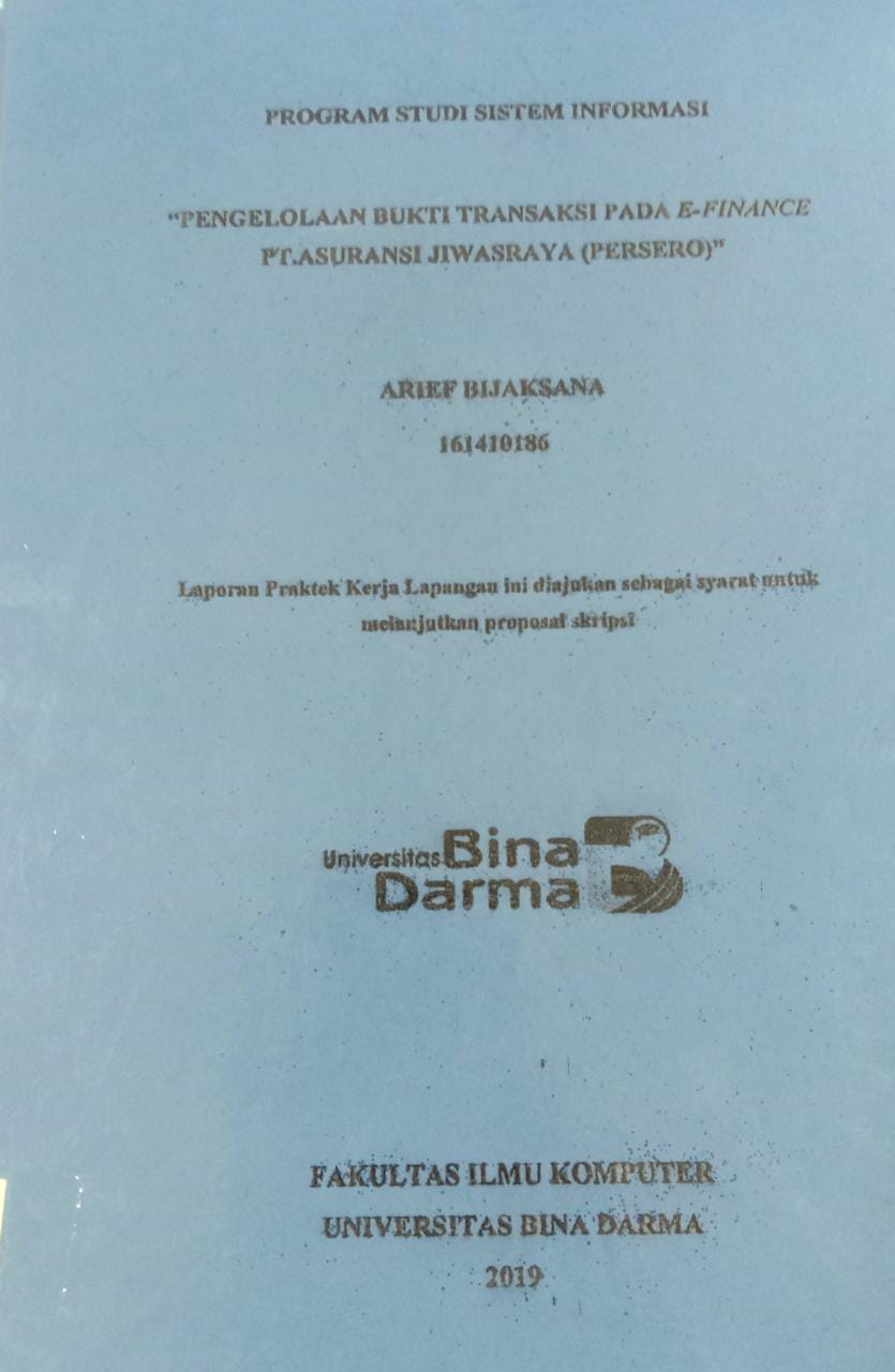 Cover PENGELOLAAN BUKTI TRANSAKSI PADA E-FINANCE PT.ASURANSI JIWASRAYA (PERSERO) / ARIEF BIJAKSANA