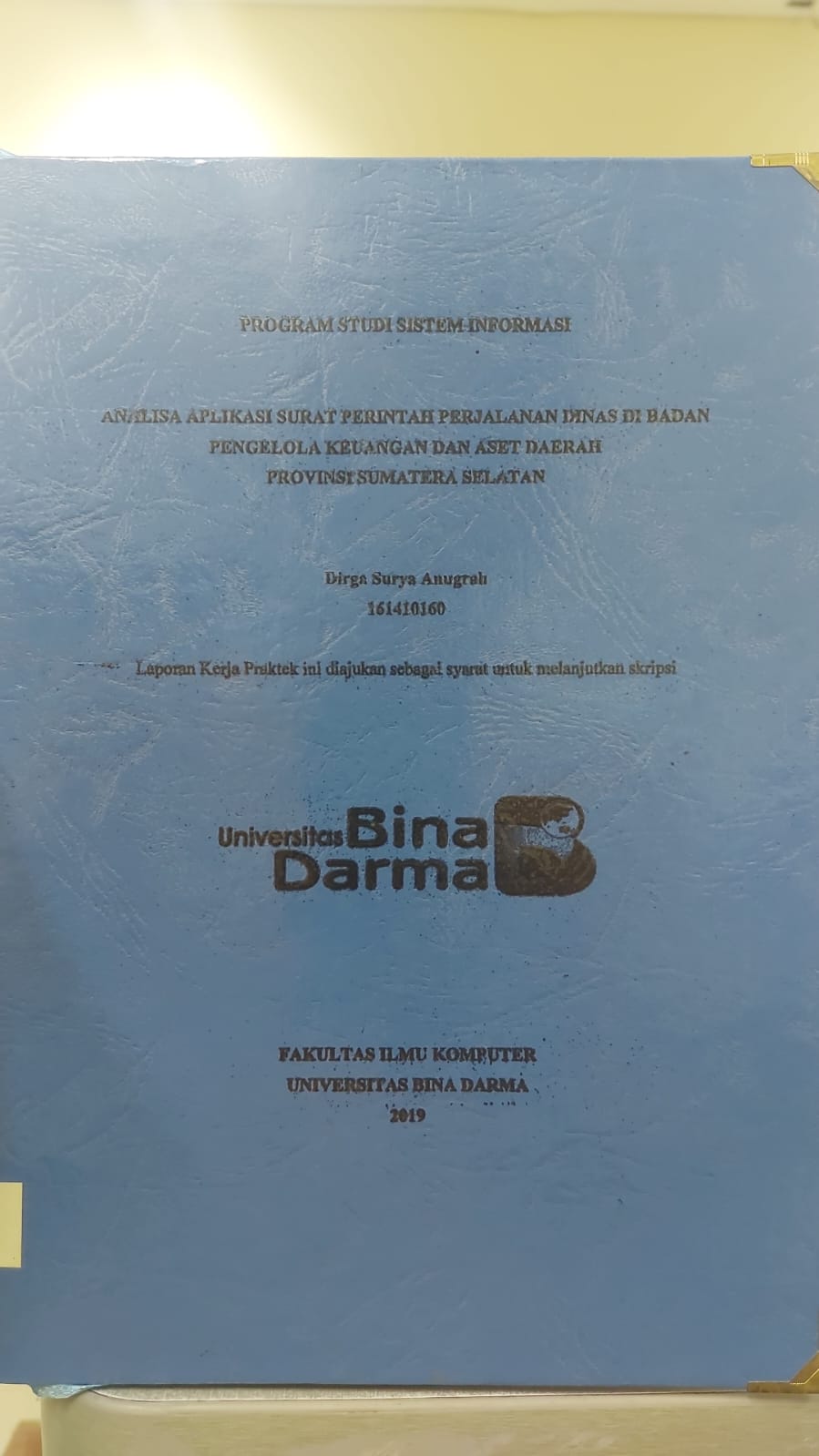 Cover ANALISA APLIKASI SURAT PERINTAH PERJALANAN DINAS DI BADAN PENGELOLAHAN KEUANGAN DAN ASET DAERAH PROVINSI SUMATERA SELATAN / DIRGA SURYA ANUGRAH