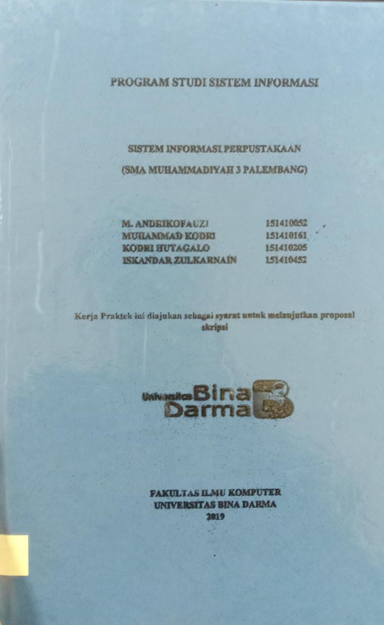 Cover SISTEM INFORMASI PERPUSTAKAAN :  (SMA MUHAMMADIYAH 3 PALEMBANG) / M.ANDRIKOFAUZI, MUHAMMAD KODRI, KODRI HUTAGALO, DKK