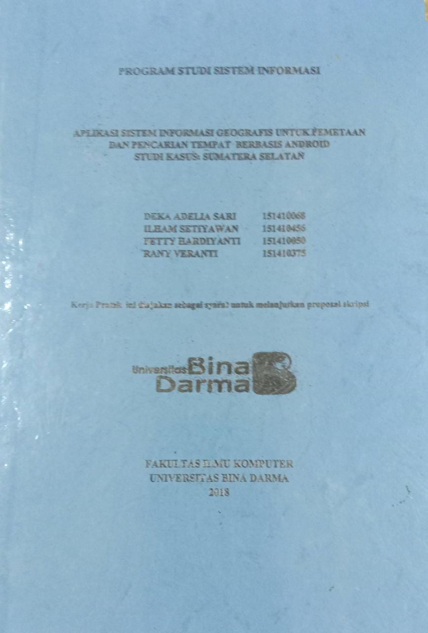 Cover APLIKASI SISTEM INFORMASI GEOGRAFIS UNTUK PEMETAAN DAN PENCARIAN TEMPAT BERBASIS ANDRID :  STUDI KASUS: SUMATRA SELATAN / DEKA ADELIA SARI, ILHAM SETIWAN, dkk