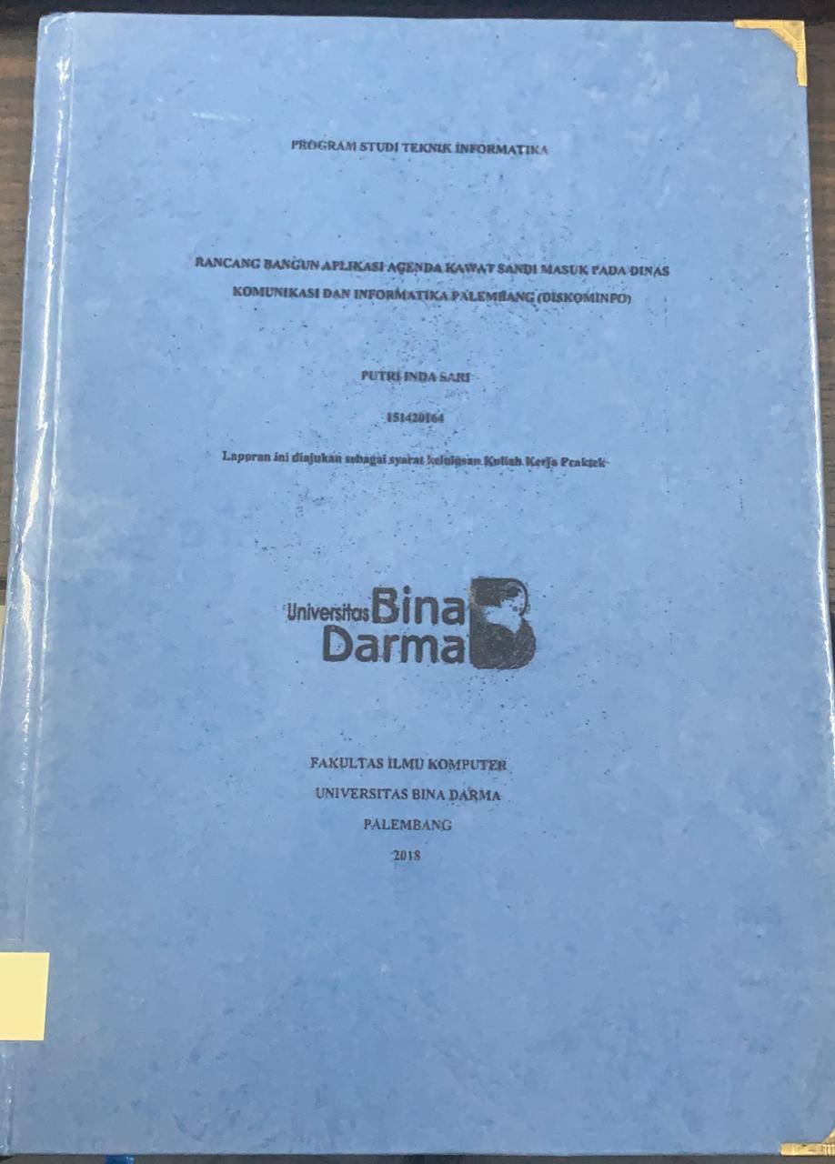 Cover RANCANG BANGUN APLIKASI AGENDA KAWAT SANDI MASUK PADA DINAS KOMUNIKASI DAN INFORMATIKA PALEMBANG (DISKOMINFO) / PUTRI INDAH SARI