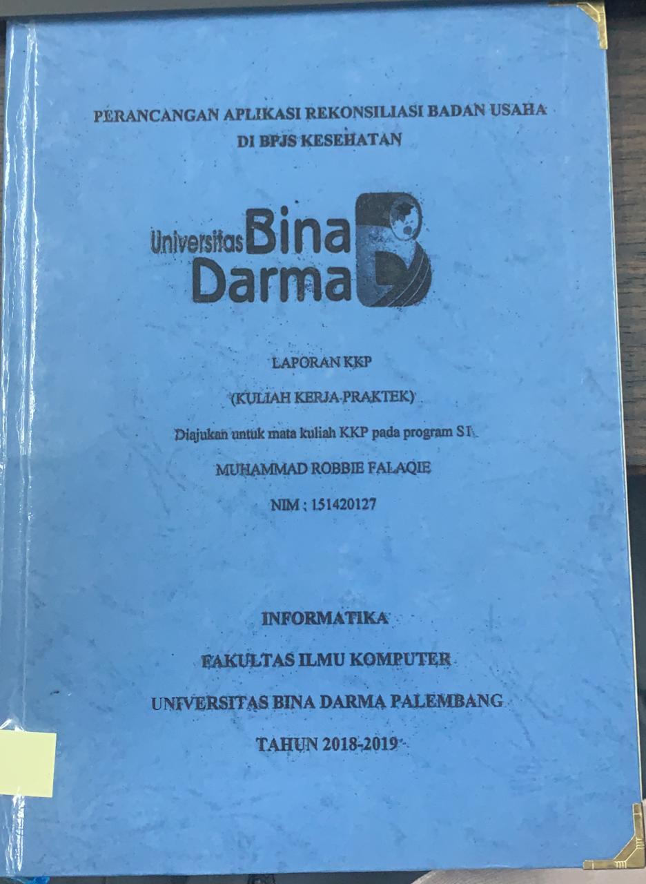 Cover PERANCANGAN APLIKASI REKONSILIASI BADAN USAHA DAN BPJS KESEHATAN / MUHAMMAD ROBBIE FALAQIE