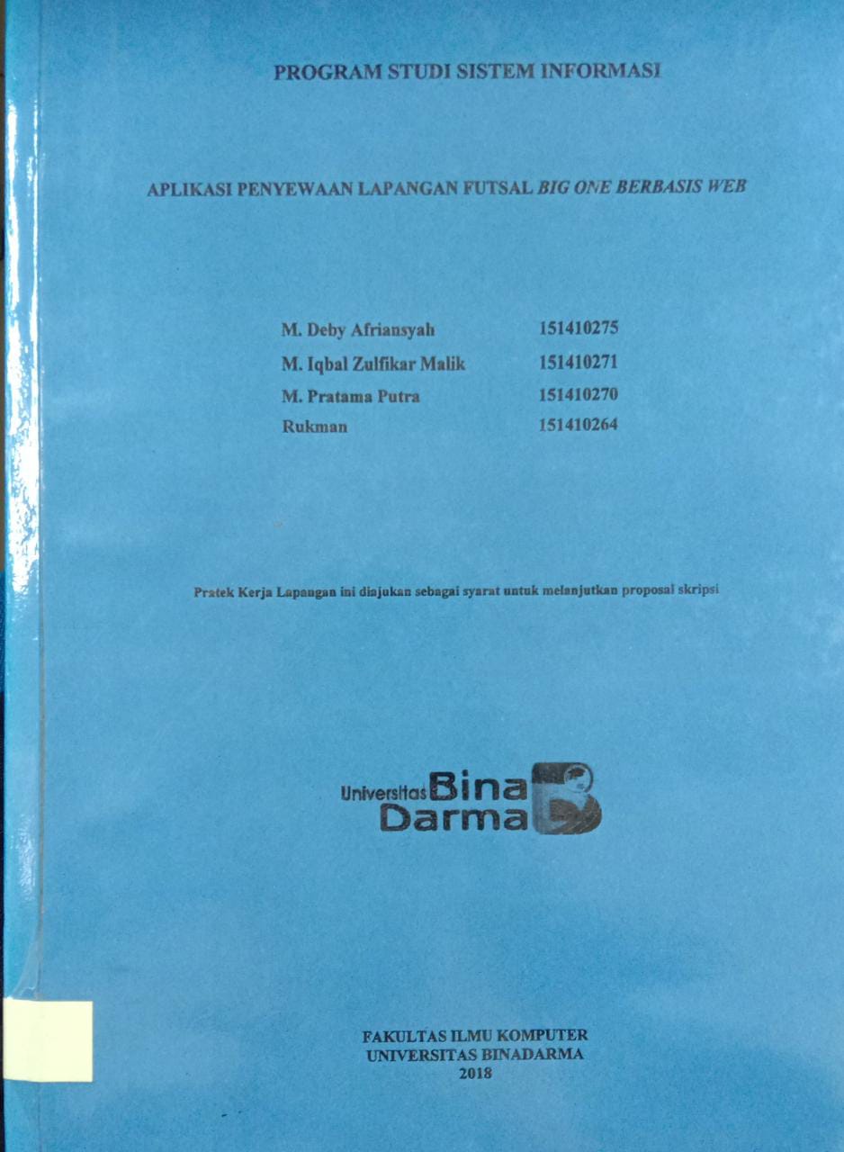 Cover APLIKASI PENYEWAAN LAPANGAN FUTSAL BIG ONE BERBASIS WEB / M.Deby Afriansyah, M.Iqbal Zulfikar Malik, dkk
