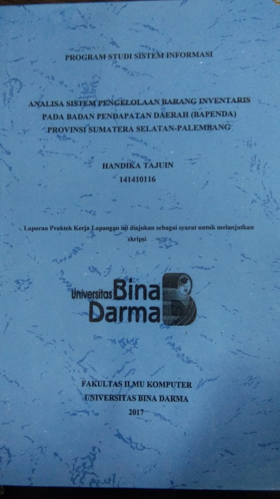 Cover ANALISA SISTEM PENGELOLAAN BARANG INVENTARIS PADA BADAN PENDAPATAN DAERAH (BAPENDA) PROVINSI SUMATERA SELATAN-PALEMBANG / HANDIKA TAJUIN