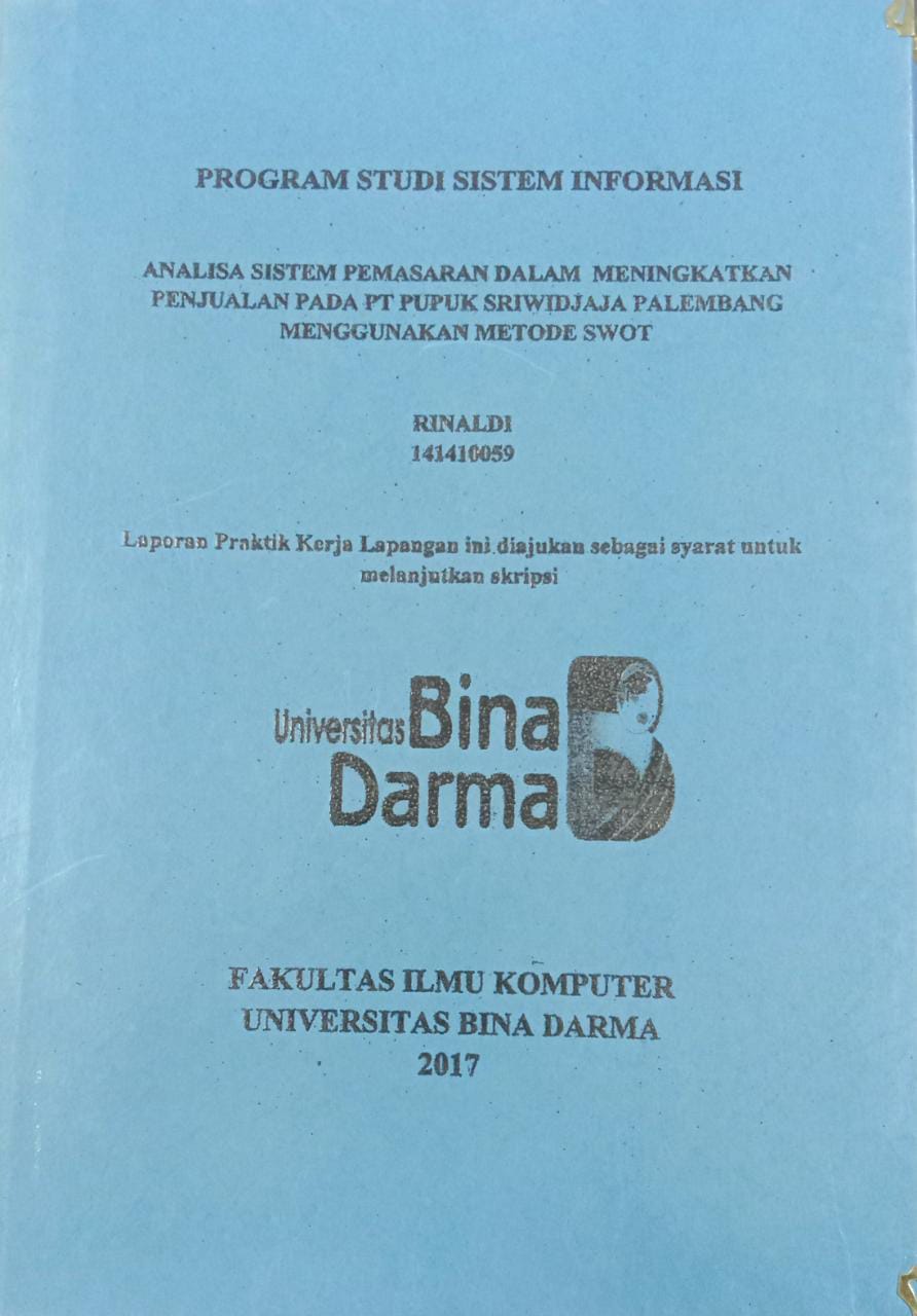 Cover ANALISA SISTEM PEMASARAN DALAM MENINGKATKAN PENJUALAN PADA PT PUPUK SRIWIDJAJA PALEMBANG MENGGUNAKAN METODE SWOT / RINALDI