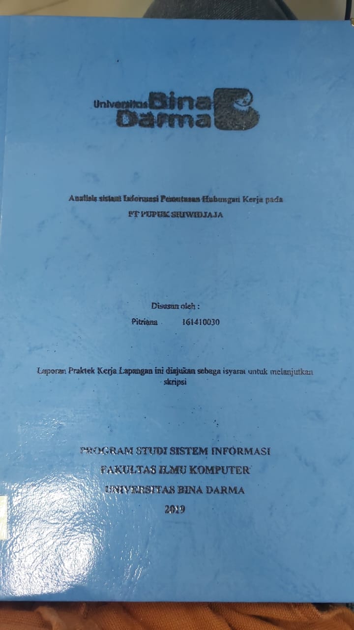 Cover ANALISIS SISTEM INFORMASI PEMUTUSAN HUBUNGAN KERJA PADA PT PUPUK SRIWIDJAJA / PITRIANA