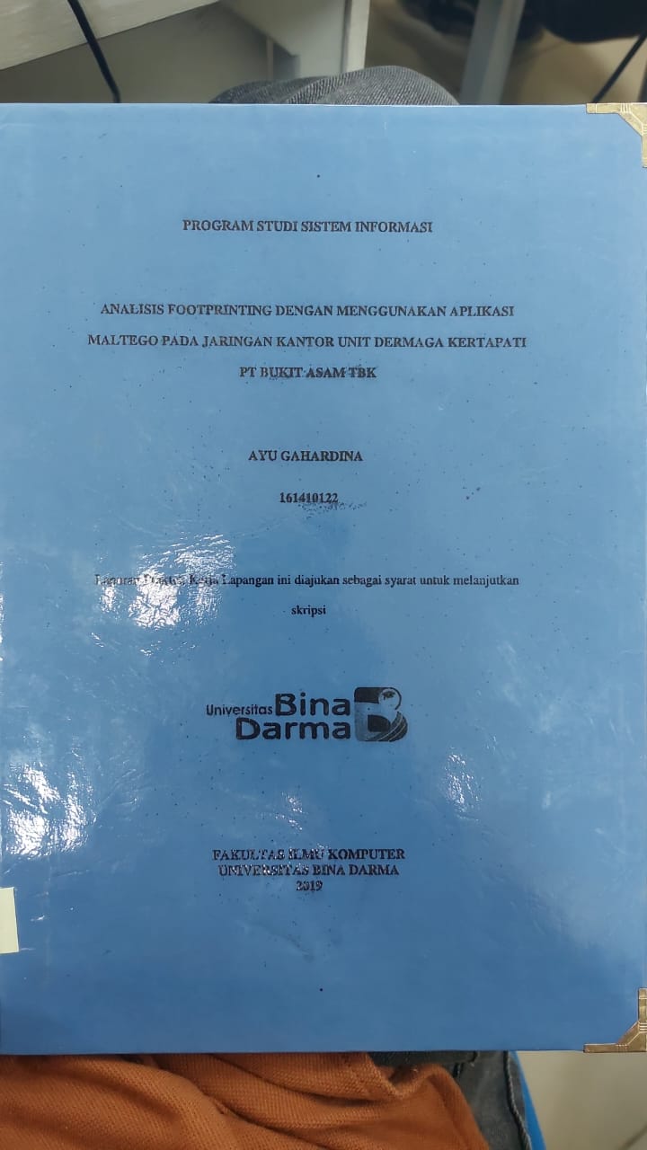 Cover ANALISIS FOOTPRINTING DENGAN MENGGUNAKAN APLIKASI MALTEGO PADA JARINGAN KANTOR UNIT DERMAGA KERTAPATI PT BUKIT ASAM TBK / AYU GAHARDINA