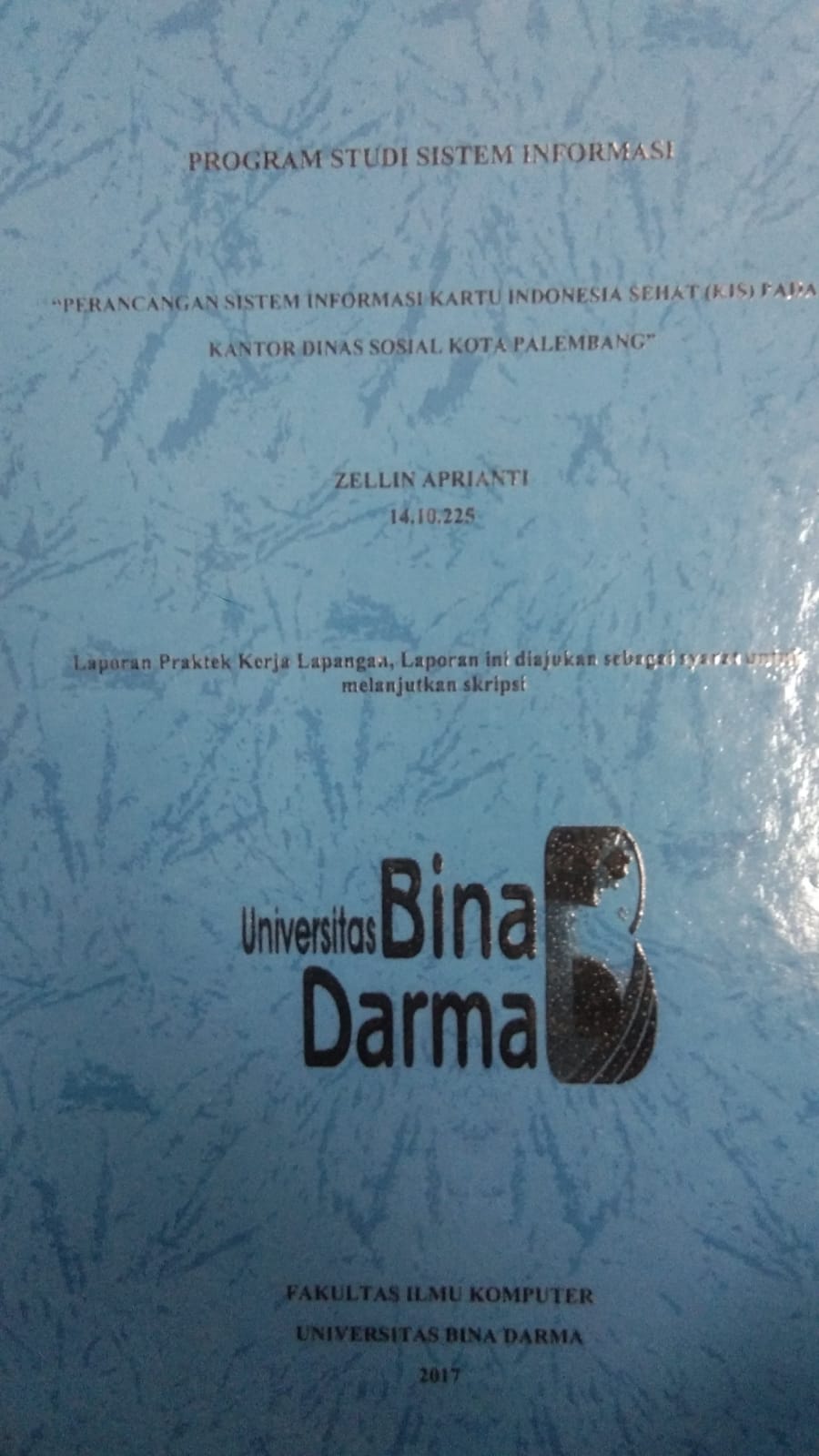 Cover PERANCANGAN SISTEM INFORMASI KARTU INDONESIA SEHAT (KIS) PADA KANTOR DINAS SOSIAL KOTA PALEMBANG / ZELLIN APRIANTI