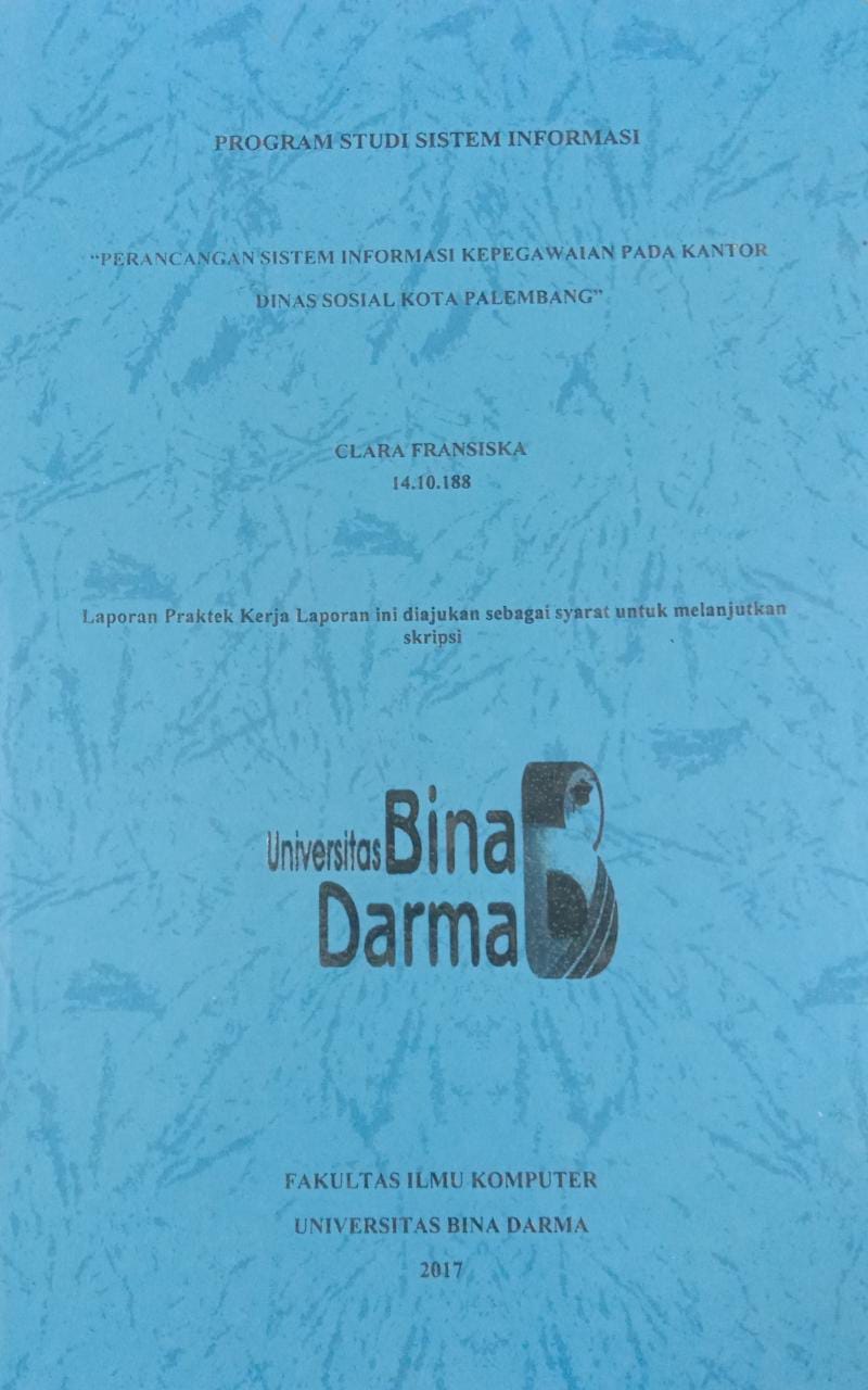 Cover PERANCANGAN SISTEM INFORMASI KEPEGAWAIAN PADA KANTOR DINASSOSIAL KOTA PALEMBANG / CLARA FRANSISKA