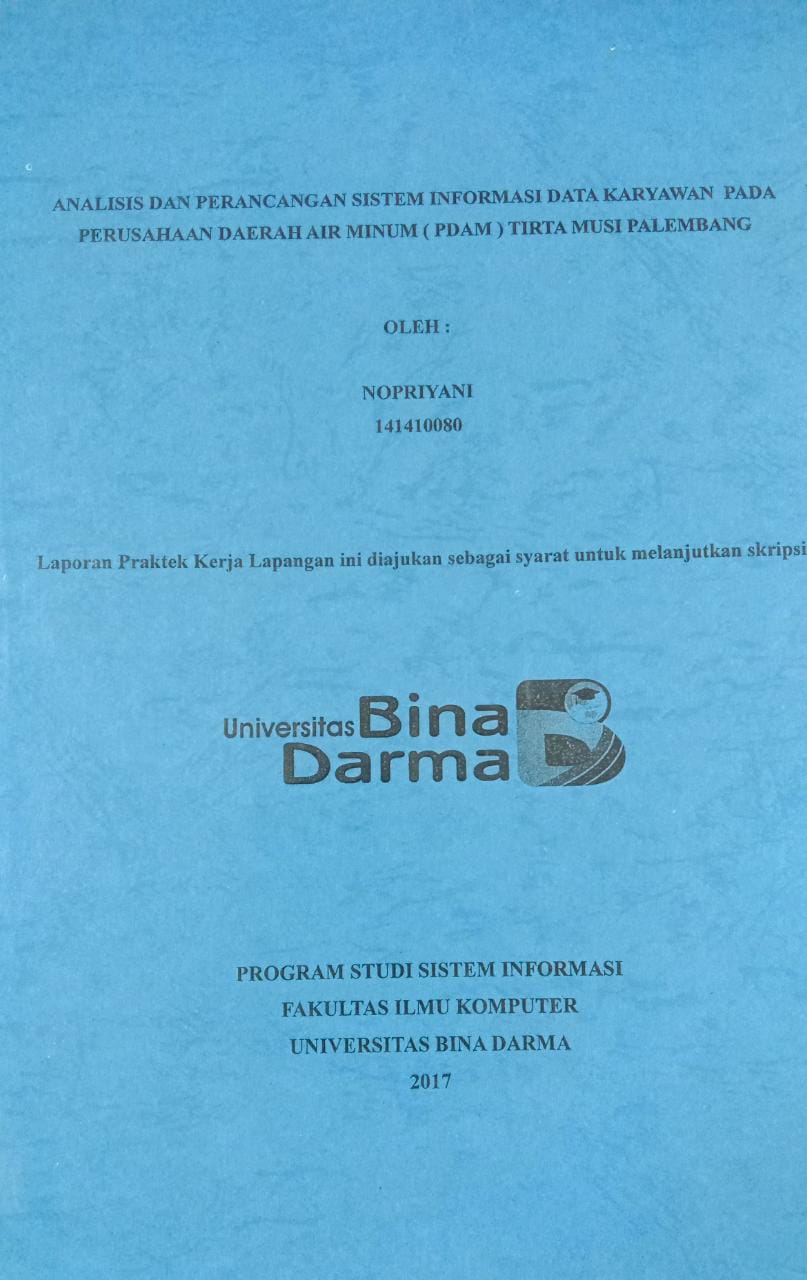 Cover ANALISIS DAN PERANCANGAN SISTEM INFORMASI DATA KARYAWAN PADA PERUSAHAAN DAERAH AIR MINUM(PDAM)TIRTA MUSI PALEMBANG / NOPRIYANI