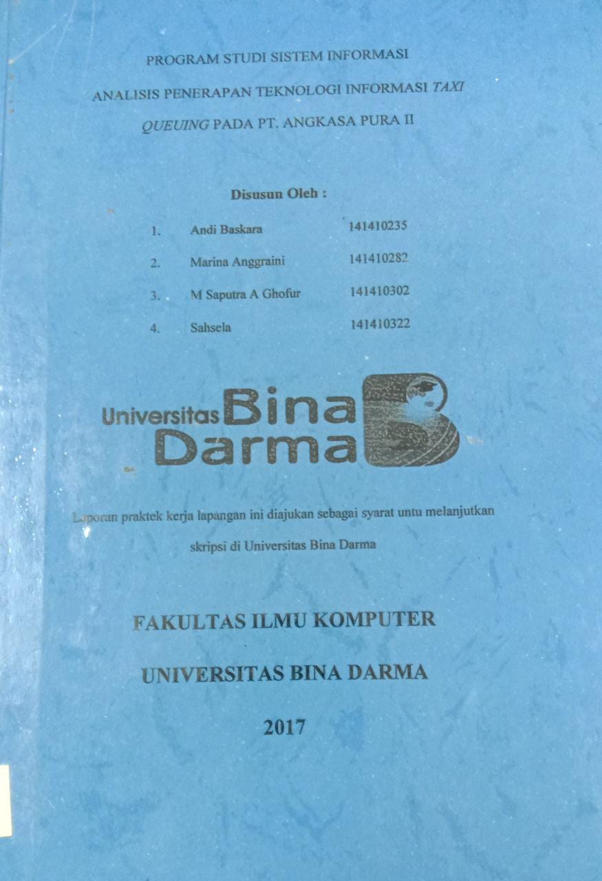 Cover ANALISIS PENERAPAN TEKNOLOGI INFORMASI TAXI QUEUING PADA PT. ANGKASA PURA II / Andi Baskara, Marina Anggraini,dkk