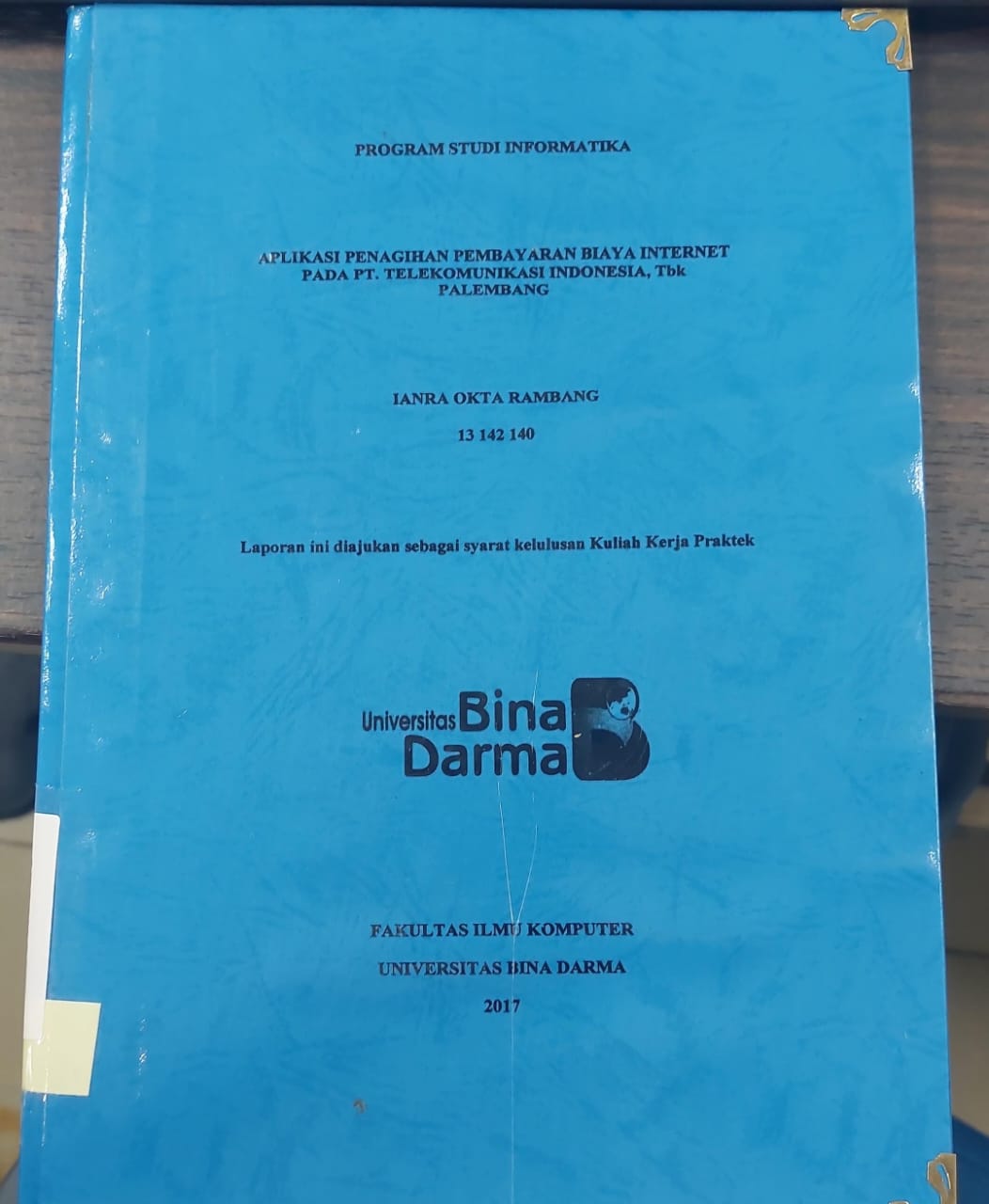Cover APLIKASI PENAGIHAN PEMBAYARAN BIAYA INTERNET PADA PT. TELEKOMUNIKASI INDONESIA, TBK PALEMBANG / IANRA OKTA RAMBANG