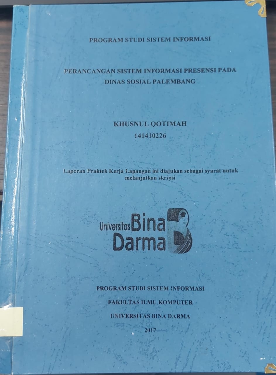 Cover RANCANGAN SISTEM INFORMASI PRESENSI PADA DINAS SOSIAL PALEMBANG / KHUSNUL QOTIMAH