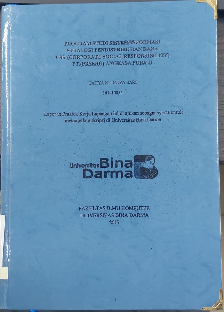 Cover PROGRAM STUDI SISTEM INFORMASI STRATEGI PERINDUSTRIAN DANA CSR (CORPORATE SOCIAL RESPONSIBILITY) PT.(PERSERO) ANGKASA PURA II / CAHYA KURNIYA SARI