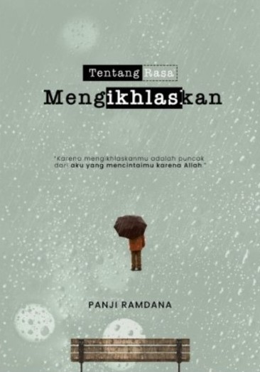 Cover TENTANG RASA MENGIKHLASKAN / Panji Ramdana