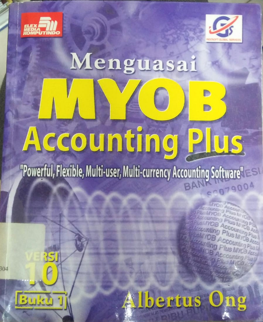 Cover MENGUASAI MYOB ACCOUNTING PLUS :  "poerful,flexible, multi-user,multi-currency accounting software" / Albert Ong