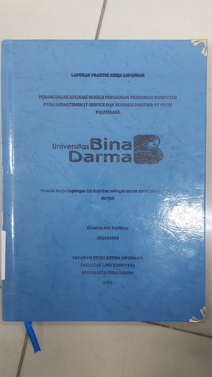 Cover PERANCANGAN APLIKASI MOBILE PENGADUAN PERBAIKAN KOMPUTER PADA DEPARTEMEN IT SERVICE DAN BUSINESS PARTNER PT PUSRI PALEMBANG / IBRAHIM ADE HERFERRY