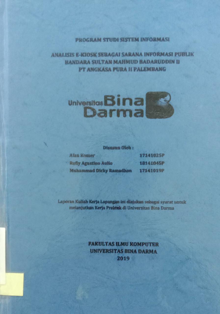Cover ANALISA E-KIOSK SEBAGAI SARANA INFORMASI PUBLIK BANDARA SULTAN MAHMUD BADARUDDIN II PT ANGKASA PURA II PALEMBANG / AFAN KOMER, REFLY AGUSTINO AULIO,dkk