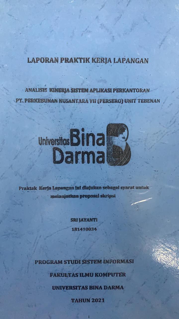 Cover ANALISIS KINERJA SISTEM APLIKASI PERKANTORAN PT.PERKEBUNAN NUSANTARA VII(PERSERO) UNIT TEBENAN / SRI JAYANTI