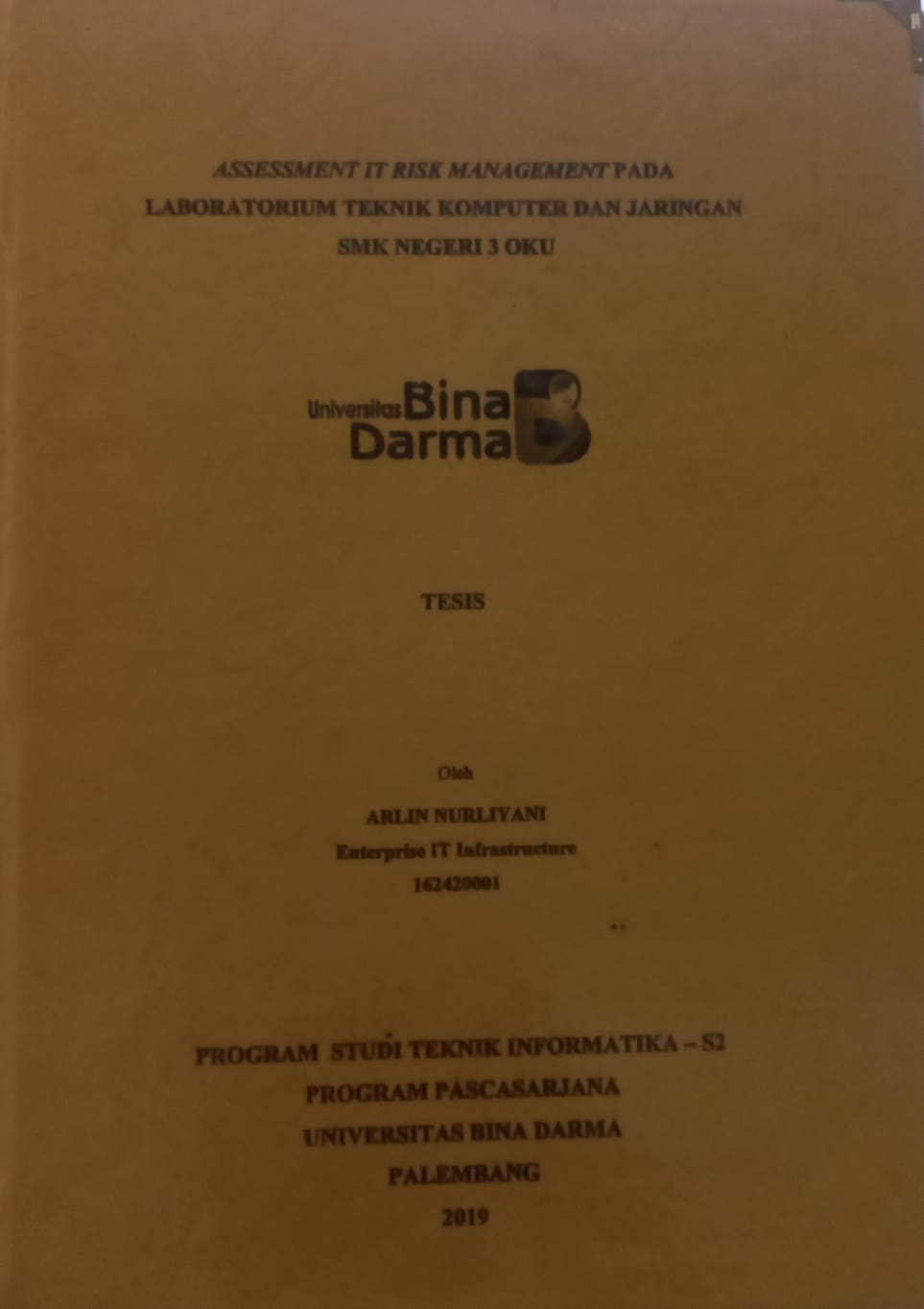 Cover ASSESSMENT IT RISK MANAGEMENT PADA LABORATORIUM TEKNIK KOMPUTER DAN JARINGAN SMK NEGERI 3 OKU / ARLIN NURLIYANI