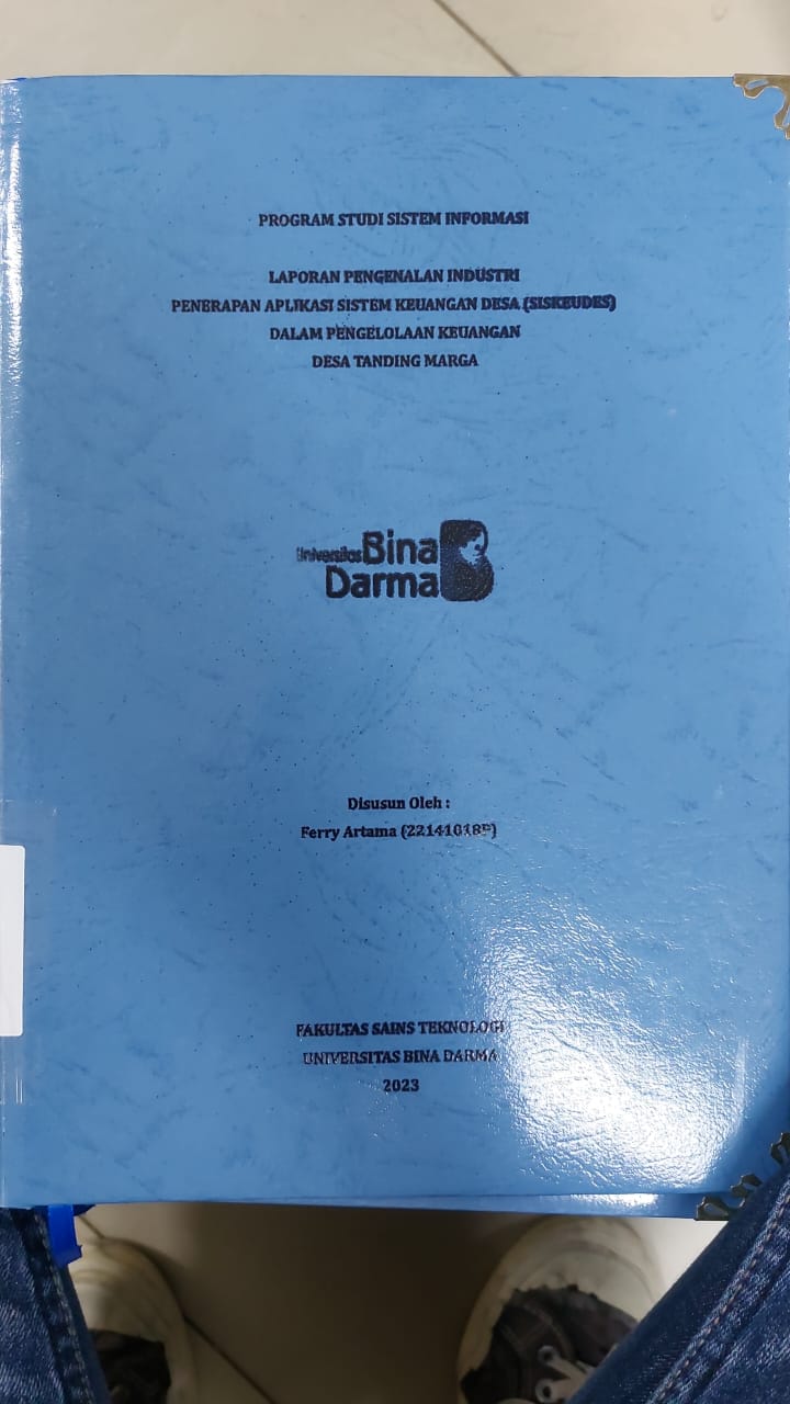 Cover LAPORAN PENGENALAN INDUSTRI PENERAPAN APLIKASI SISTEM KEUANGAN DESA  (SISKEUDES) DALAM PENGELOLAAN KEUANGAN DESA TANDING MARGA / FERRY ARTAMA