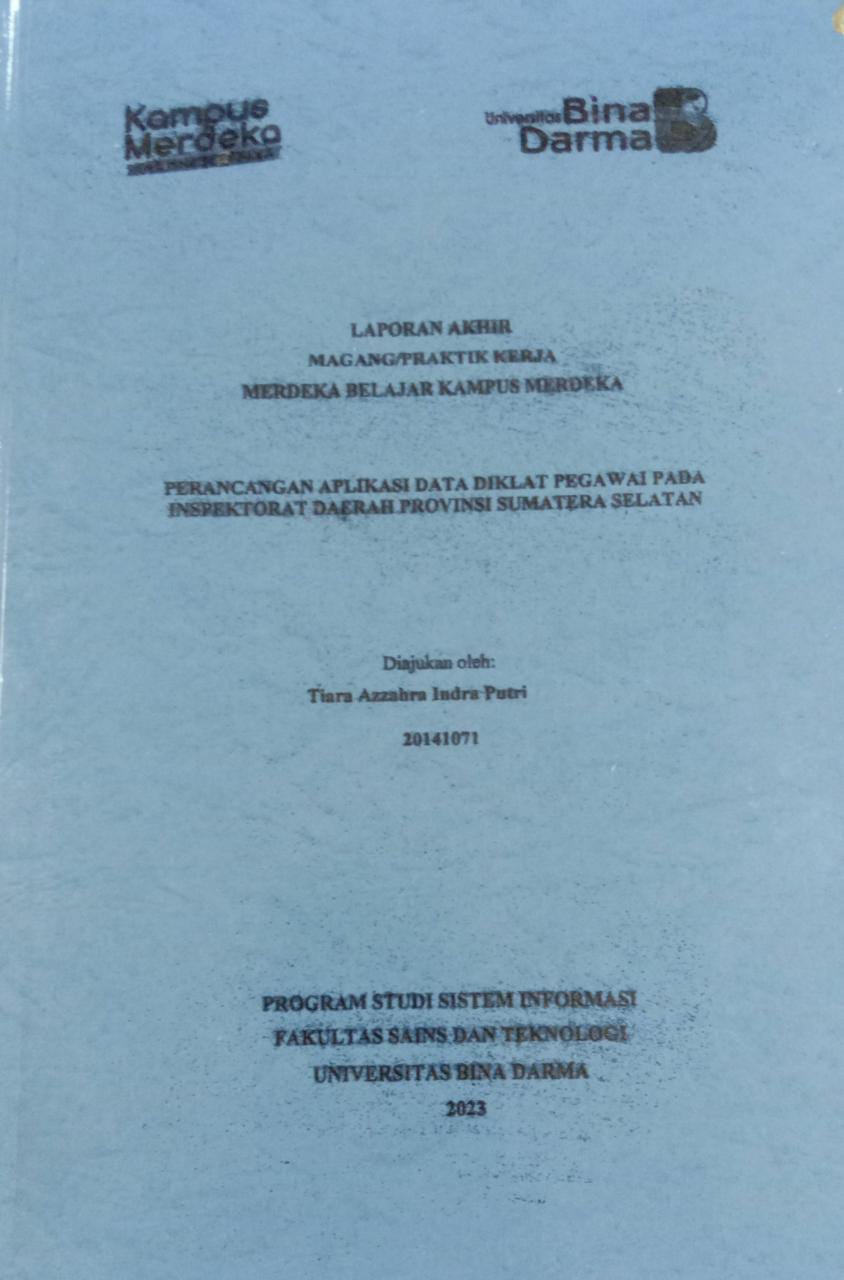 Cover PERANCANGAN APLIKASI DATA DIKLAT PEGAWAI PADA INSPEKTORAT DAERAH PROVINSI SUMATRA SELATAN / TIARA AZZAHRA INDRA PUTRI