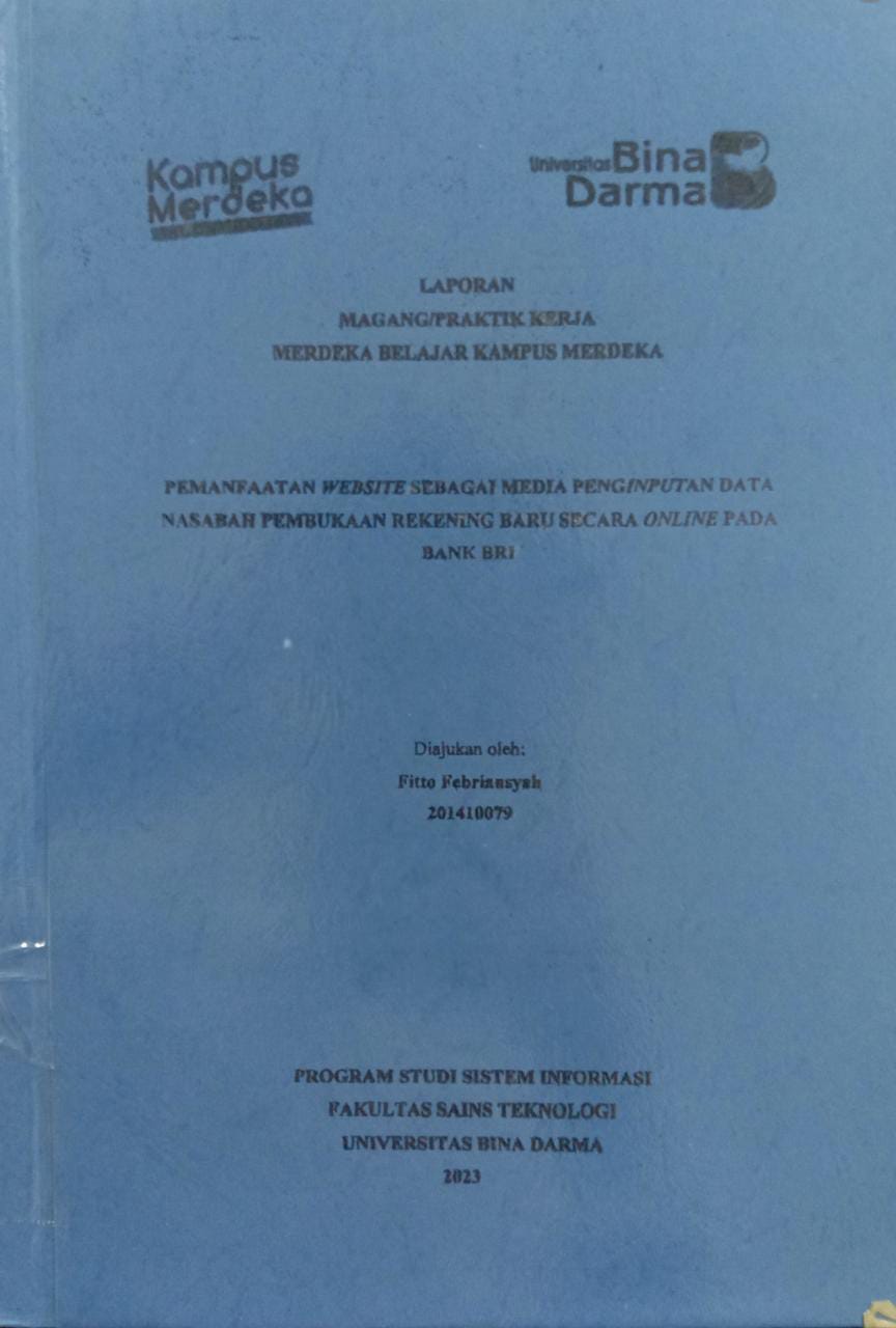 Cover PEMANFAATAN WEBSITE SEBAGAI MEDIA PENGINPUTAN DATA NASABAH EMBUKAAN REKENING BARU SECARA ONLNE PADA BANK BRI / FITTO FEBRIYANSYAH